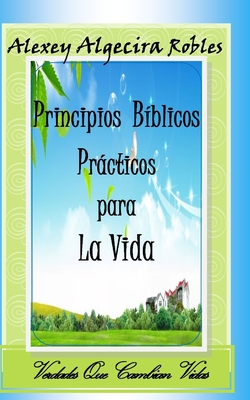 Principios biblicos prcticos para la vida - Algecira, Alexey