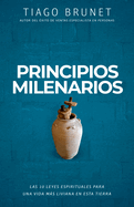 Principios Milenarios: 10 Leyes Espirituales Para Una Vida de Paz Y Prosperidad