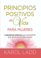 Principios Positivos de Vida Para Mujeres / Positive Life Principles for Women