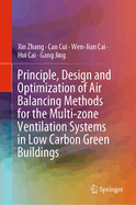 Principle, Design and Optimization of Air Balancing Methods for the Multi-Zone Ventilation Systems in Low Carbon Green Buildings