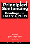 Principled Sentencing: Reading on Theory and Policy - Hirsch, Andreas Von (Editor), and Ashworth, Andrew J (Editor)