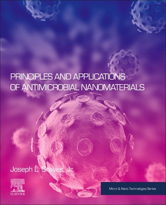 Principles and Applications of Antimicrobial Nanomaterials - Graves Jr, Joseph L