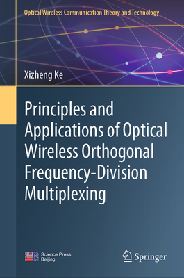 Principles and Applications of Optical Wireless Orthogonal Frequency-Division Multiplexing - Ke, Xizheng