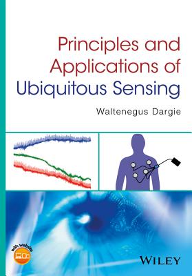 Principles and Applications of Ubiquitous Sensing - Dargie, Waltenegus