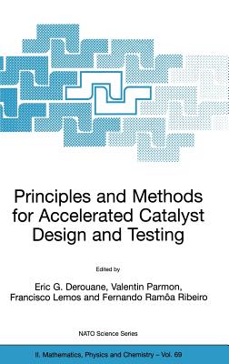 Principles and Methods for Accelerated Catalyst Design and Testing - Derouane, E G (Editor), and Parmon, Valentin (Editor), and Lemos, Francisco (Editor)