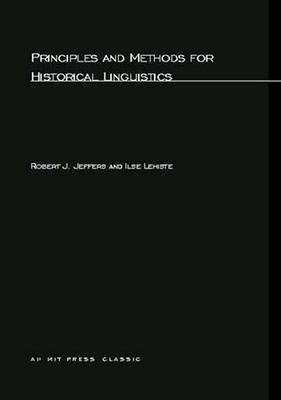 Principles and Methods for Historical Linguistics - Jeffers, Robert J., and Lehiste, Isle