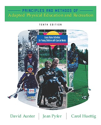Principles and Methods of Adapted Physical Education and Recreation with Activities Booklet & Powerweb Bind-In Card - Auxter, David, and Pyfer, Jean, and Huettig, Carol I