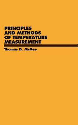 Principles and Methods of Temperature Measurement - McGee, Thomas D