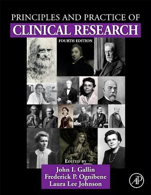 Principles and Practice of Clinical Research - Gallin, John I (Editor), and Ognibene, Frederick P, MD, Facp (Editor), and Johnson, Laura Lee (Editor)