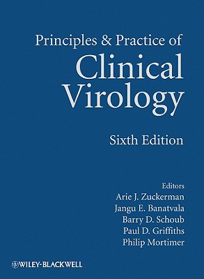 Principles and Practice of Clinical Virology - Zuckerman, Arie J, and Banatvala, Jangu E (Editor), and Griffiths, Paul (Editor)