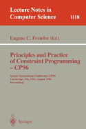 Principles and Practice of Constraint Programming - Cp'96: Second International Conference, Cp '96, Cambridge, Ma, USA, August 19 - 22, 1996. Proceedings
