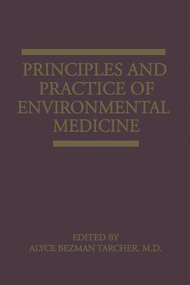 Principles and Practice of Environmental Medicine - Tarcher, A B (Editor)