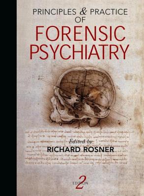 Principles and Practice of Forensic Psychiatry - Rosner, Richard (Editor)