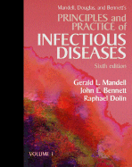 Principles and Practice of Infectious Diseases: 2-Volume Set - Mandell, Gerald L, MD, Macp, and Dolin, Raphael, MD, and Bennett, John E, MD (Contributions by)