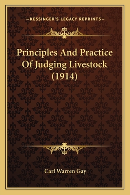 Principles And Practice Of Judging Livestock (1914) - Gay, Carl Warren