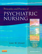 Principles and Practice of Psychiatric Nursing - Stuart, Gail Wiscarz, PhD, RN, Faan