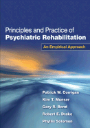 Principles and Practice of Psychiatric Rehabilitation, First Edition: An Empirical Approach
