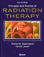 Principles and Practice of Radiation Therapy - Washington, Charles M, and Leaver, Dennis T, MS