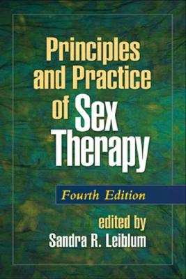 Principles and Practice of Sex Therapy - Leiblum, Sandra R, PhD (Editor)