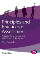 Principles and Practices of Assessment: A guide for assessors in the FE and skills sector