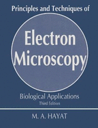 Principles and Techniques of Electron Microscopy