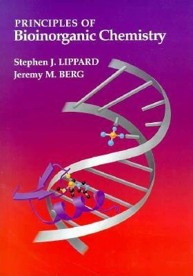 Principles Bioinorganic Chemistry - Lippard, Stephen J, and Berg, Jeremy M