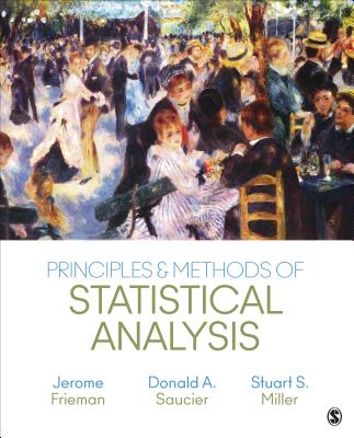 Principles & Methods of Statistical Analysis - Frieman, Jerome, and Saucier, Donald A, and Miller, Stuart S