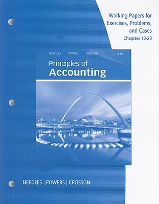 Principles of Accounting, Working Papers, Chapters 18-28 - Needles, Belverd E, and Powers, Marian, and Crosson, Susan V