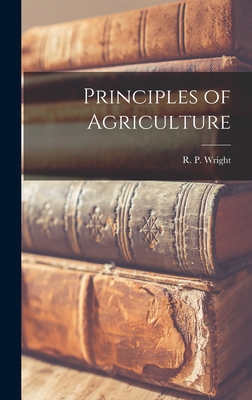 Principles of Agriculture - Wright, R P