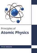 Principles of Atomic Physics