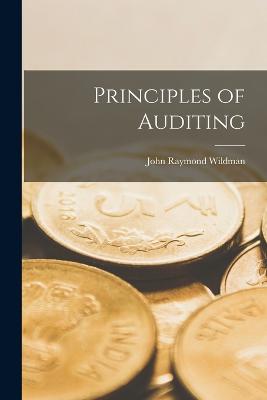 Principles of Auditing - Wildman, John Raymond