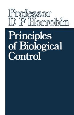 Principles of Biological Control - Horrobin, D F