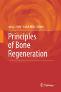 Principles of Bone Regeneration - Sela, Jona J (Editor), and Bab, Itai A (Editor)