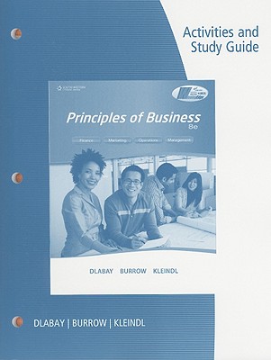 Principles of Business Activities and Study Guide - Dlabay, Les, and Burrow, James L, and Kleindl, Brad