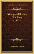 Principles of Class Teaching (1902)