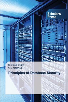 Principles of Database Security - Balamurugan S, and Charanyaa S