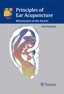 Principles of Ear Acupuncture: Microsystem of the Auricle