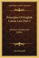 Principles Of English Canon Law, Part 1: General Introduction (1883)