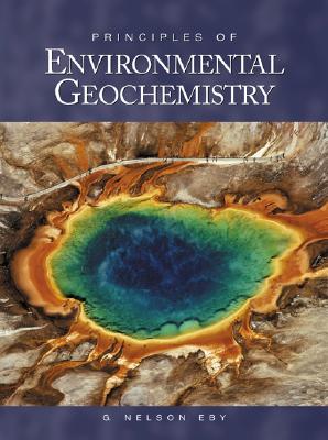 Principles of Environmental Geochemistry - Eby, G Nelson