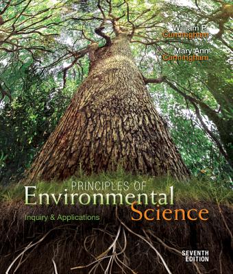 Principles of Environmental Science with Connect Plus Access Card Package: Inquiry & Applications - Cunningham, William P, and Cunningham, Mary Ann, Professor
