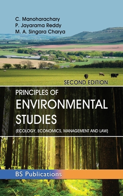 Principles of Environmental Studies: (Ecology, Economics, Management and Law) - Manoharachary, C, and Reddy, P Jayarama, and Charya, M A Singara