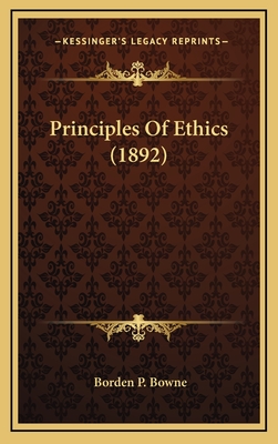 Principles of Ethics (1892) - Bowne, Borden P