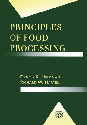 Principles of Food Processing (Ch) - Heldman, Dennis R (Editor), and Hartel, Richard W