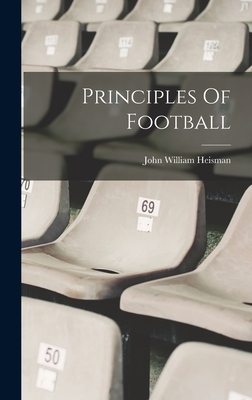 Principles Of Football - Heisman, John William