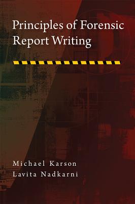 Principles of Forensic Report Writing - Karson, Michael, and Nadkarni, Lavita I