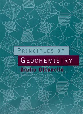 Principles of Geochemistry - Ottonello, Giulio, Professor