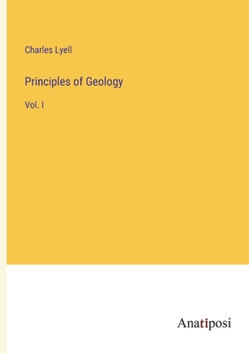 Principles of Geology: Vol. I - Lyell, Charles