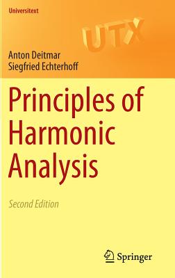 Principles of Harmonic Analysis - Deitmar, Anton, and Echterhoff, Siegfried