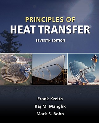 Principles of Heat Transfer - Kreith, Frank, and Manglik, Raj M, and Bohn, Mark S