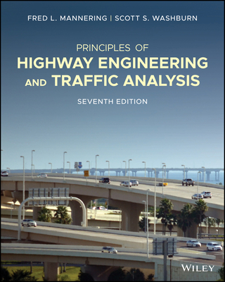 Principles of Highway Engineering and Traffic Analysis - Mannering, Fred L, and Washburn, Scott S